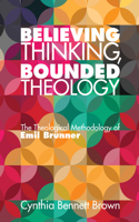 Believing Thinking, Bounded Theology