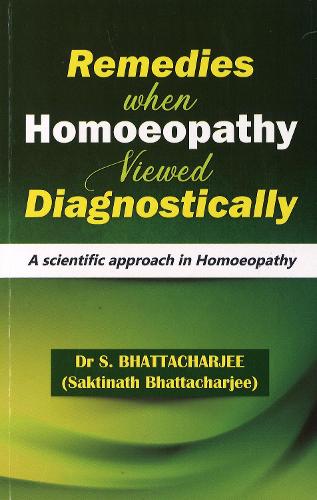 Remedies When Homoeopathy Viewed Diagnostically: A Scientific Approach in Homoeopathy