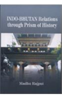 Indo-Bhutan Relations through Prism of History