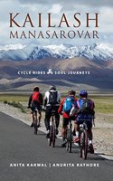 Kailash Manasarovar: Cycle Rides Soul Journeys