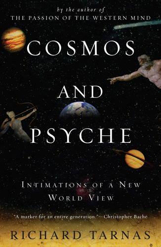 Cosmos and Psyche: Intimations of a New World View(English)