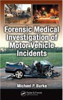 Forensic Medical Investigation of Motor Vehicle Incidents