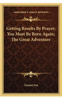 Getting Results by Prayer; You Must Be Born Again; The Great Adventure