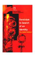 Feminism in Search of an Identity: The Indian Context
