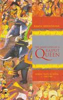 The Many Lives of a Rajput Queen Heroic Pasts in India C. 1500-1900