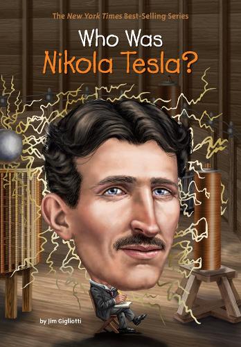Who Was Nikola Tesla?: (Who Was?)