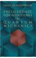 Philosophic Foundations of Quantum Mechanics