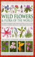 Complete Illustrated Encyclopedia of Wild Flowers & Flora of the World