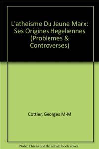 L'Atheisme Du Jeune Marx