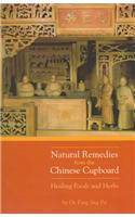 Natural Remedies From The Chinese Cupboard: Healing Foods And Herbs