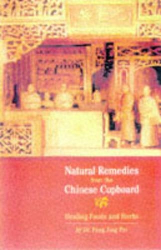 Natural Remedies From The Chinese Cupboard: Healing Foods And Herbs