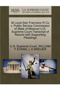 St Louis-San Francisco R Co V. Public Service Commission of State of Missouri U.S. Supreme Court Transcript of Record with Supporting Pleadings