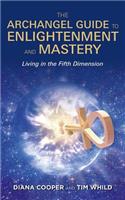 The Archangel Guide to Enlightenment and Mastery