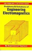 CBS Problems & Solutions Series:: Problems & Solutions of Engineering Electromagnetics