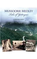 Mussoorie Medley: Tales of Yesteryear