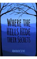 Where The Hiils Hide Their Secret