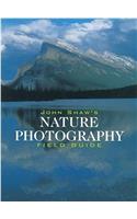 John Shaw's Nature Photography Field Guide