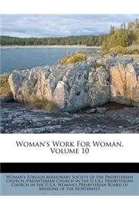 Woman's Work for Woman, Volume 10