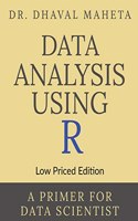 Data Analysis Using R (Low Priced Edition)