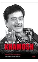 Anything But Khamosh: the Shatrughan Sinha Biography