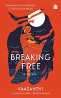 Breaking Free : A Novel