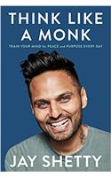 Think Like a Monk 1st edition - Train your M