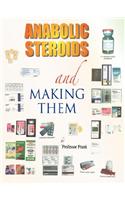 Anabolic Steroids and Making Them