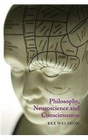 Philosophy, Neuroscience and Consciousness