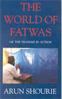 The World Of Fatwas Or The Shariah In Action