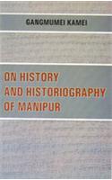 On History and Historiography of Manipur