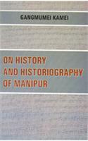 On History and Historiography of Manipur