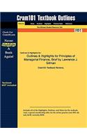 Outlines & Highlights for Principles of Managerial Finance by Lawrence J. Gitman