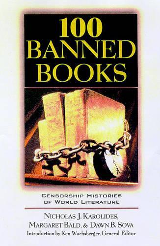 100 Banned Classics: Censorship Histories of World Literature