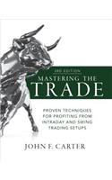 Mastering the Trade, Third Edition: Proven Techniques for Profiting from Intraday and Swing Trading Setups