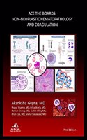 Ace the Boards: Non Neoplastic Hematopathology and Coagulation