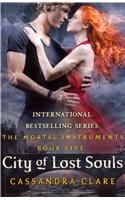 The Mortal Instruments 5: City of Lost Souls: City of Lost Soul - Book 5 [Paperback] Clare, Cassandra