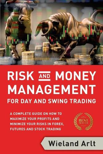 Risk and Money Management for Day and Swing Trading