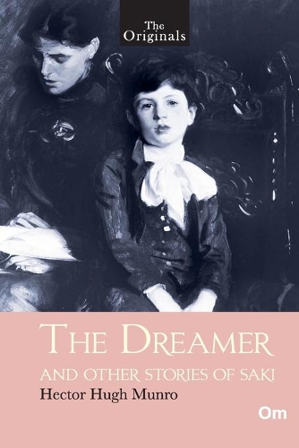 The Originals The Dreamer and Other Stories of Saki