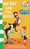 Oh Say Can You Seed? (The Cat in the Hat?s Learning Library)