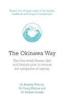 The Okinawa Way: How to Improve Your Health And Longevity Dramatically