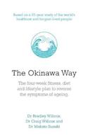 The Okinawa Way: How to Improve Your Health And Longevity Dramatically