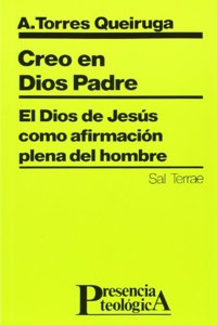 Creo en Dios Padre: El Dios de Jesus como afirmacion plena del hombre
