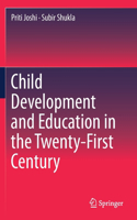 Child Development and Education in the Twenty-First Century
