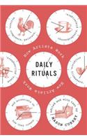 Daily Rituals