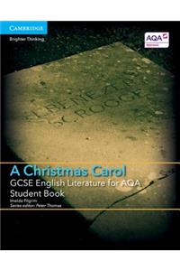 GCSE English Literature for AQA A Christmas Carol Student Book