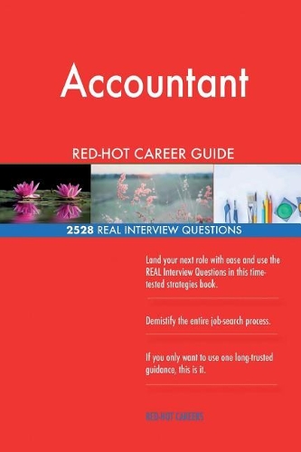 Accountant RED-HOT Career Guide; 2528 REAL Interview Questions