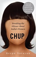 Chup: Breaking the Silence About India?s Women