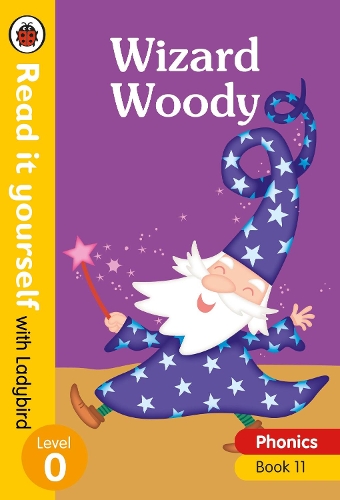 Wizard Woody - Read it yourself with Ladybird Level 0: Step 11