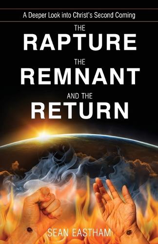 Rapture, the Remnant, and the Return