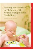 Feeding and Nutrition in Children with Neurodevelopmental Disability